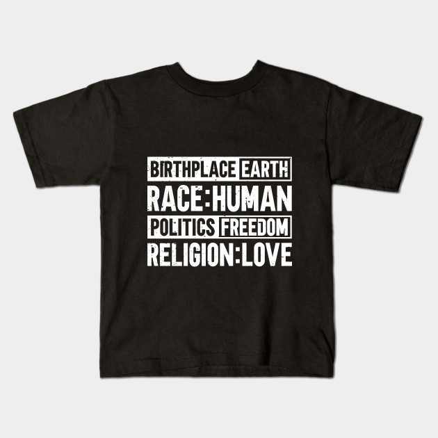 Humanity Shirt Birthplace Earth Race Human Politics Freedom Religion Love, Human Rights